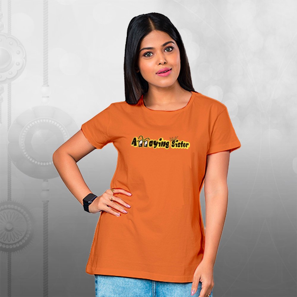 Annoying Sister Womens Wear Raksha Bandhan T-shirt - Katch Klothing