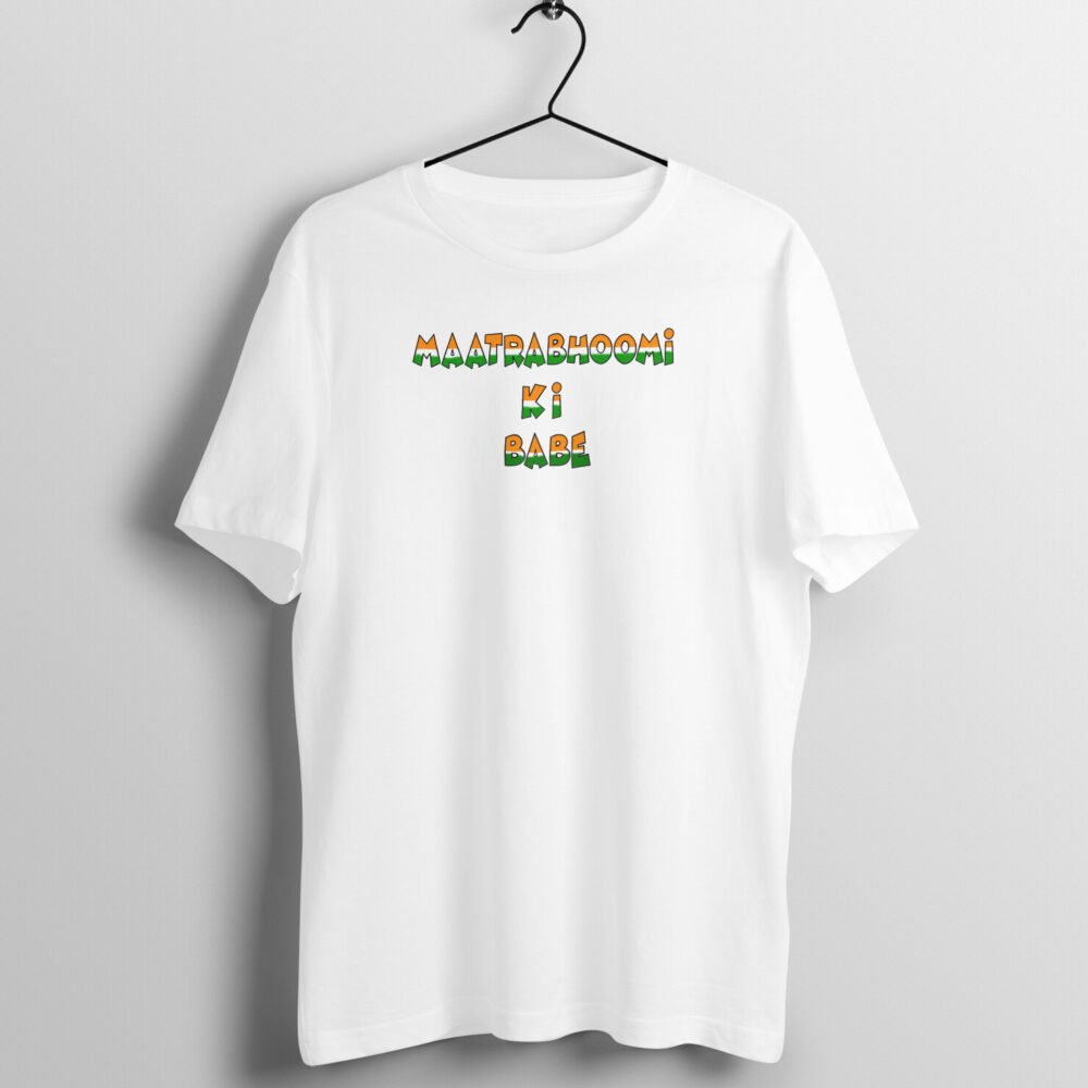 "Maatrabhoomi Ki BABE" Womens Wear Independence Day T-shirt