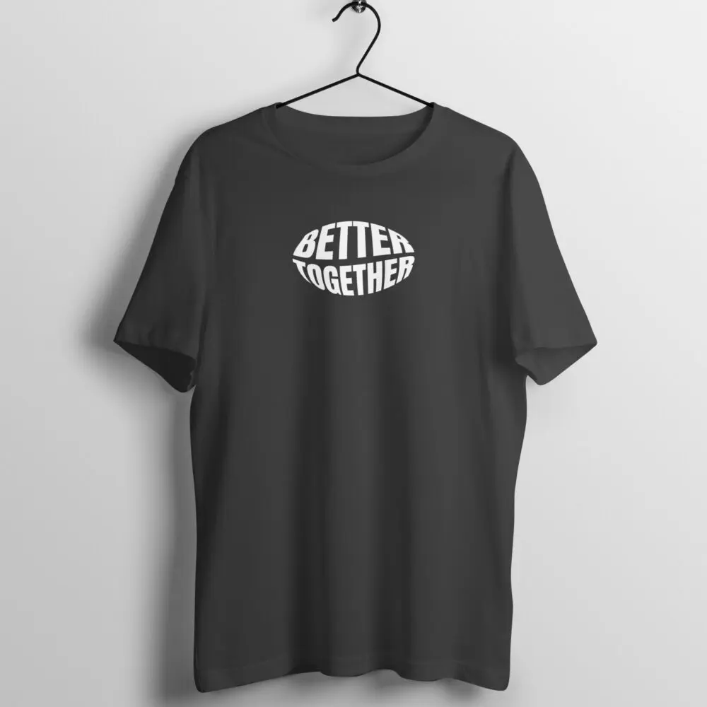 Better Together Unisex T-shirt