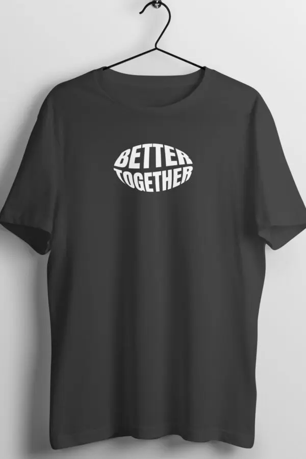 Better Together Unisex T-shirt